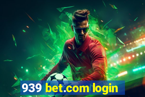 939 bet.com login